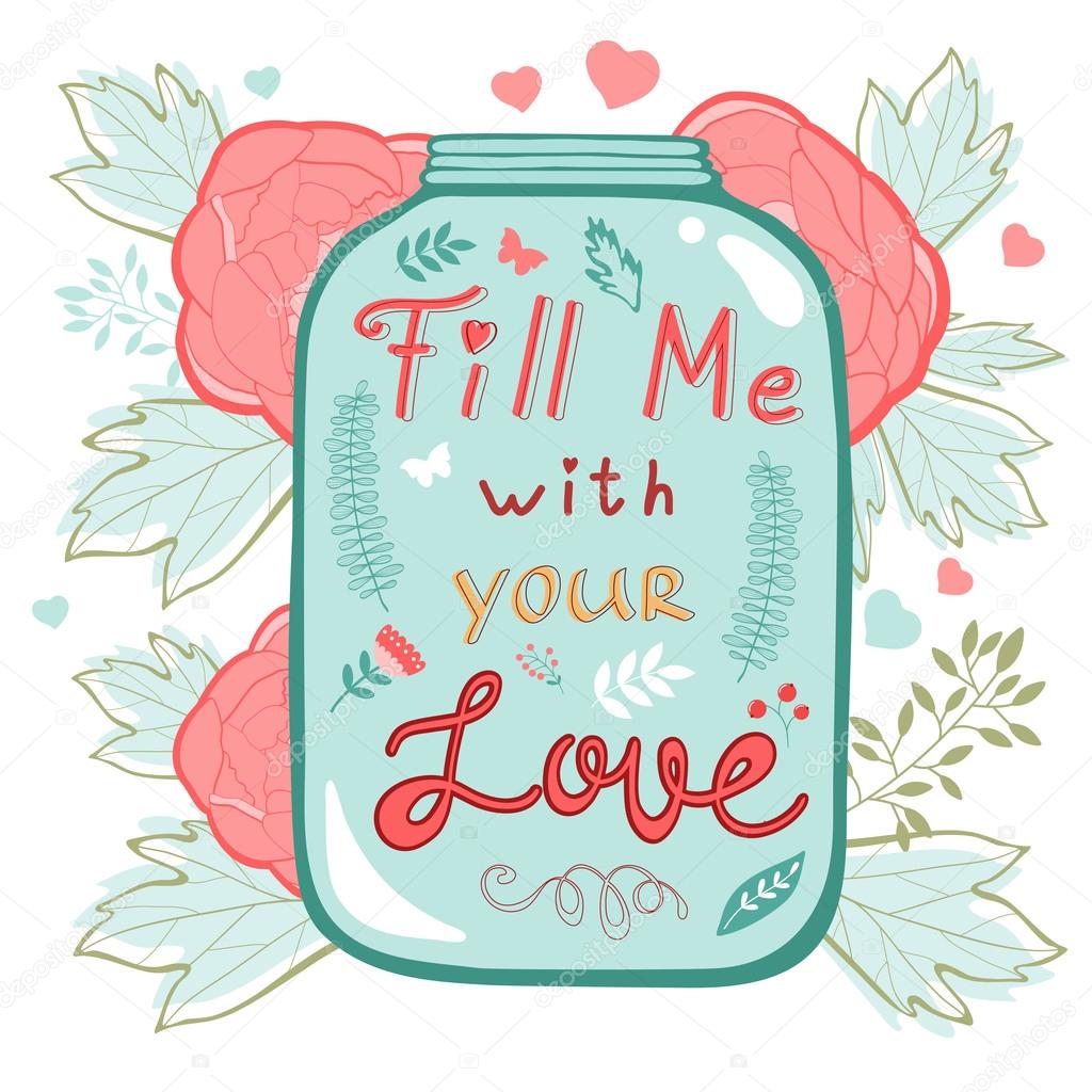 Fill me with your love. Concept love card