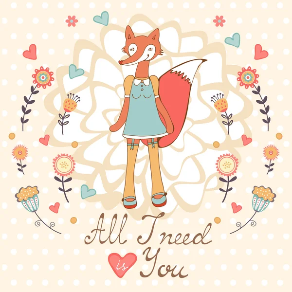 All I need is you romantic card with cute fashionable fox — Stock Vector