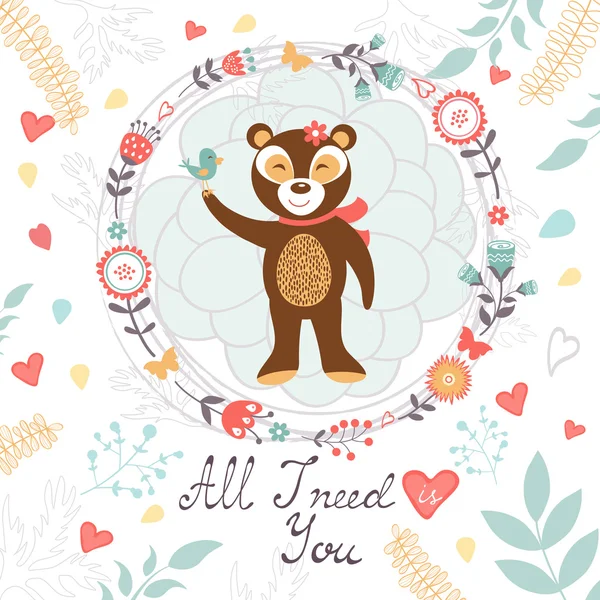 All I need is you romantic card with cute bear and bird. — Stock Vector