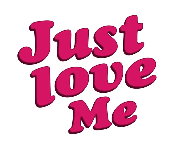 Just Love Me Text Typographic Quote — Stock Photo, Image