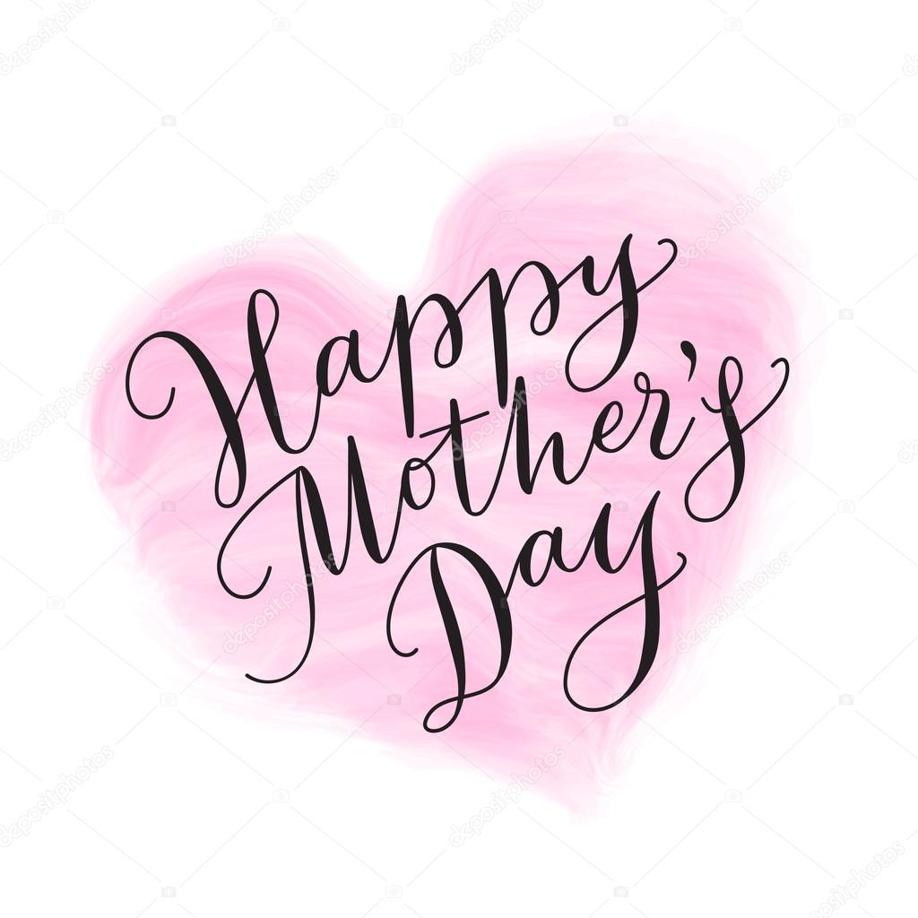 Happy mothers day card with heart and hand drawn text. Lettering, calligraphy for your design