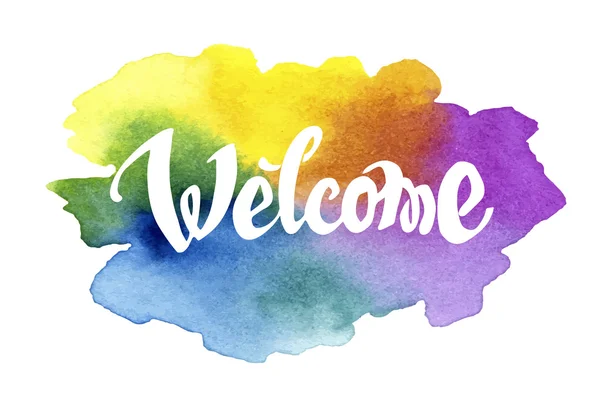 Welcome hand drawn lettering against watercolor background — Stock Vector