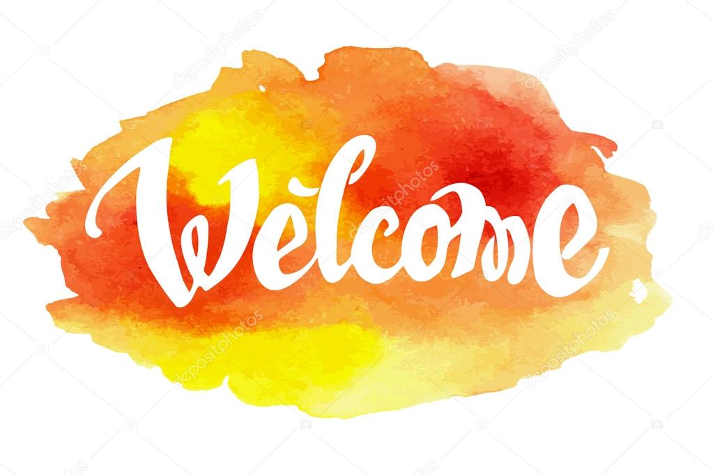 Welcome hand drawn lettering against watercolor background