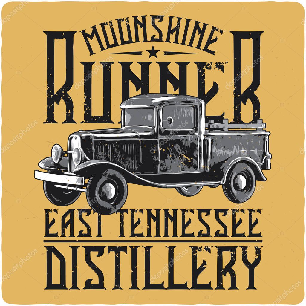 T-shirt or poster design with illustration of bootlegger's truck