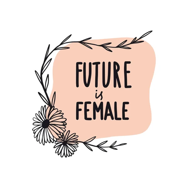 Przyszłość Kobieta Ręcznie Rysowane Kobieta Motywacyjny Cytat Kwiatami Słodka Wektorowa — Wektor stockowy