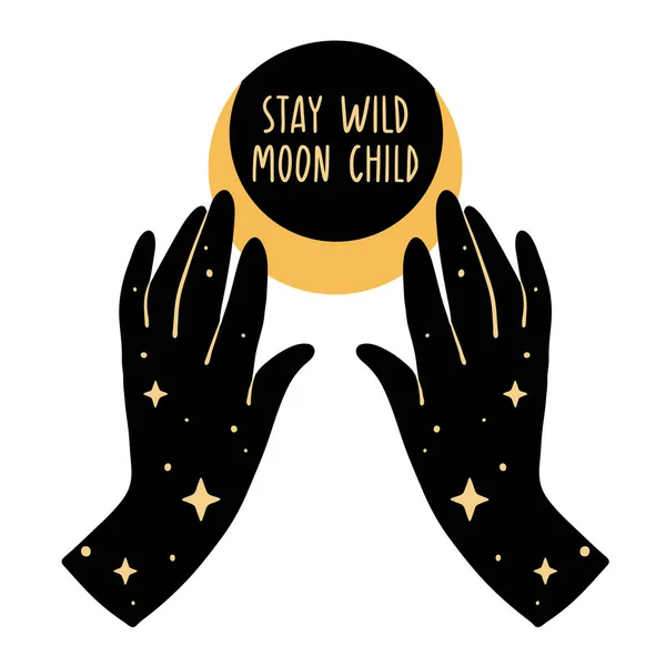 Stay Wild Moon Child Inspirational Quote Female Hand Stars Boho — Stock Vector