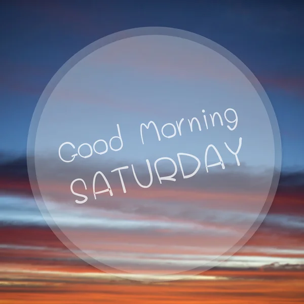 Good Morning Saturday on sunrise sky blur background. — Stock Photo, Image