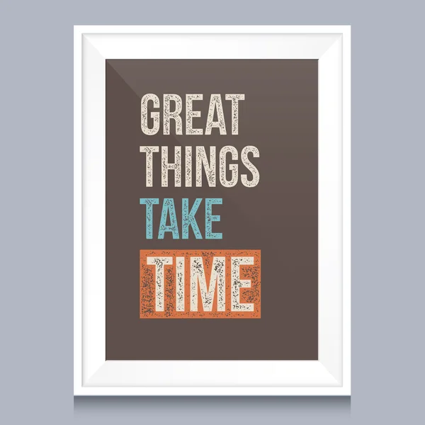 Quotes poster. Great thinks take time. — Stock Vector