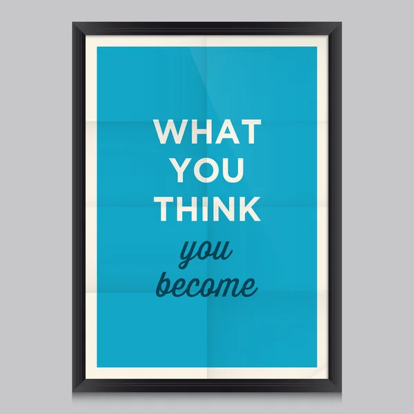 Motivational quotes. What you think you become — Stock Vector