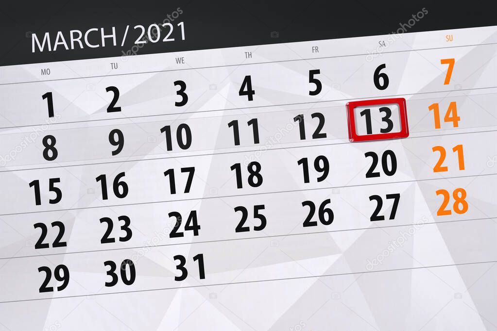Calendar planner for the month march 2021, deadline day, 13, saturday.