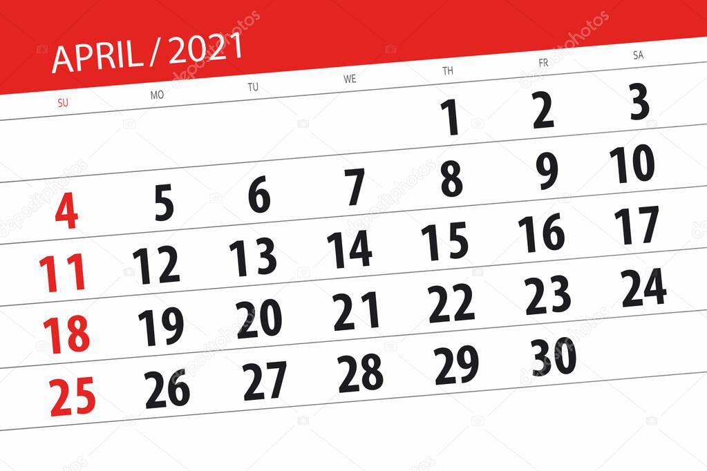 Calendar planner for the month april 2021, deadline day.