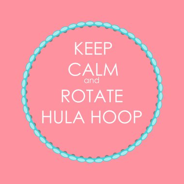 Sakin ve Döndür'ün Hula Hoop yaratıcı Poster kavramı tutun. Kartı