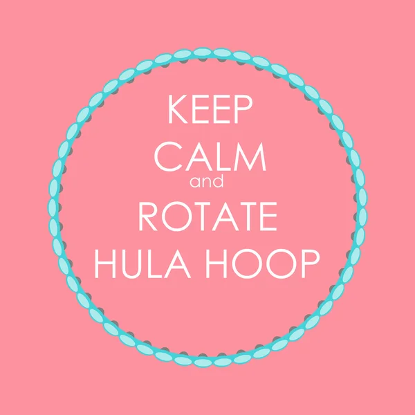 Houd kalm en draaien Hula Hoop creatieve Poster Concept. Kaart van — Stockvector