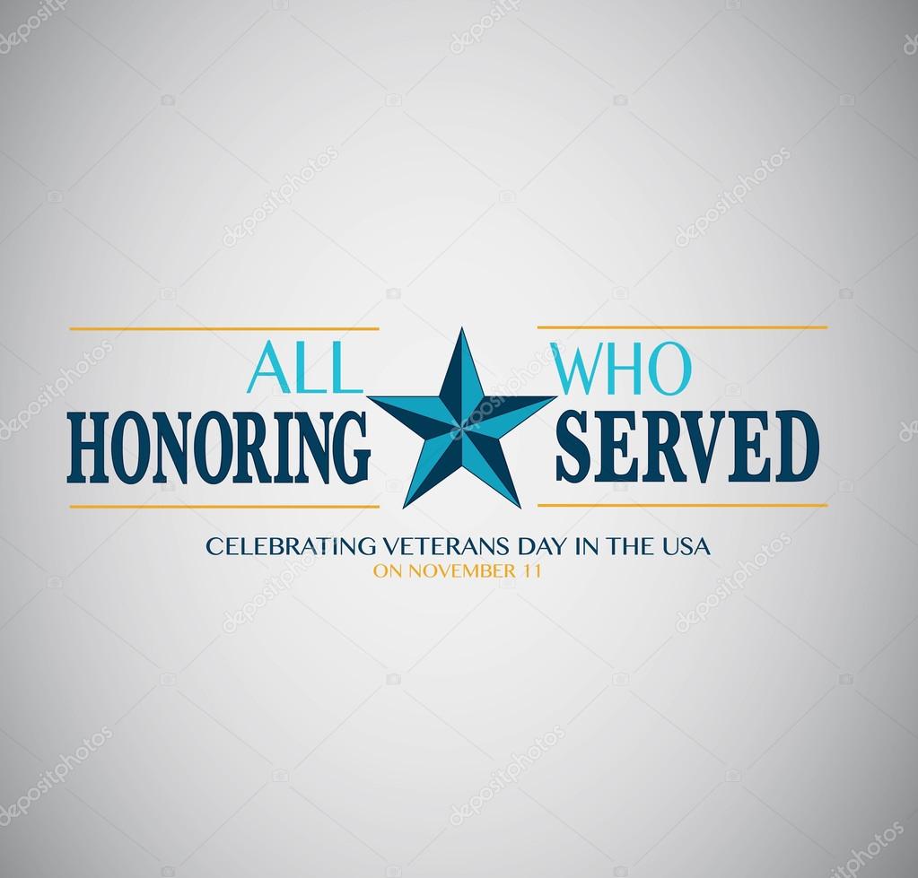 Honoring all who served. Veterans day.