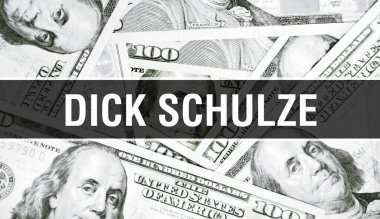 Dick Schulze text Concept. American Dollars Cash Money,3D rendering. Billionaire Dick Schulze at Dollar Banknote. Top world Financial billionaire investor - London,3 May 202