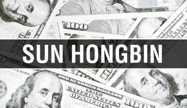 Sun Hongbin metin kavramı. Amerikan Doları Nakit Para, 3D görüntüleme. Dolar Banknote 'ta milyarder Sun Hongbin. Dünyanın en iyi finans milyarderi - Londra, 3 Mayıs 202
