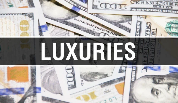 Luxuries text Concept Closeup. American Dollars Cash Money,3D rendering. Luxuries at Dollar Banknote. Financial USA money banknote Commercial money investment profit concep