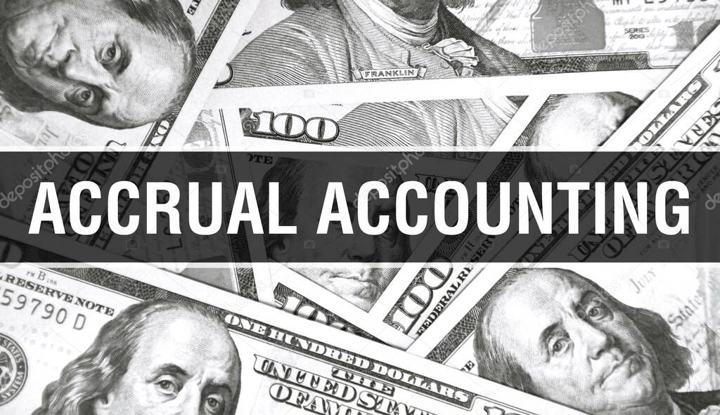 Accrual Accounting text Concept Closeup. American Dollars Cash Money,3D rendering. Accrual Accounting at Dollar Banknote. Financial USA money banknote Commercial money investment profit concep