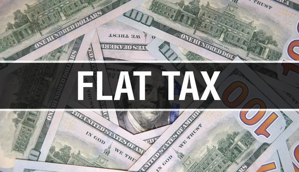 Testo Flat Tax Concetto Primo Piano Dollari Americani Denaro Contanti — Foto Stock