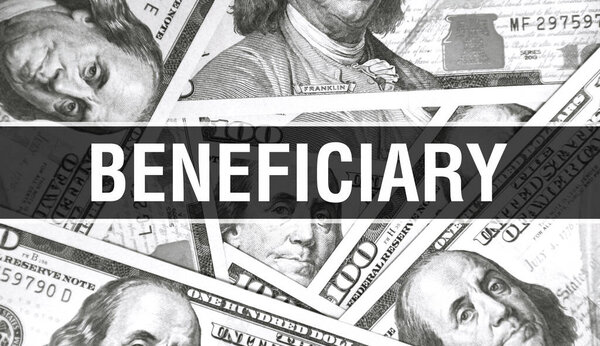 Beneficiary text Concept Closeup. American Dollars Cash Money,3D rendering. Beneficiary at Dollar Banknote. Financial USA money banknote Commercial money investment profit concep