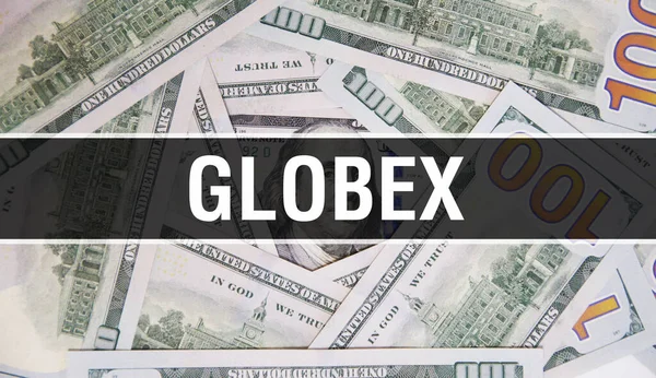 Texto Globex Concept Closeup Dólares Americanos Dinheiro Dinheiro Renderização Globex — Fotografia de Stock