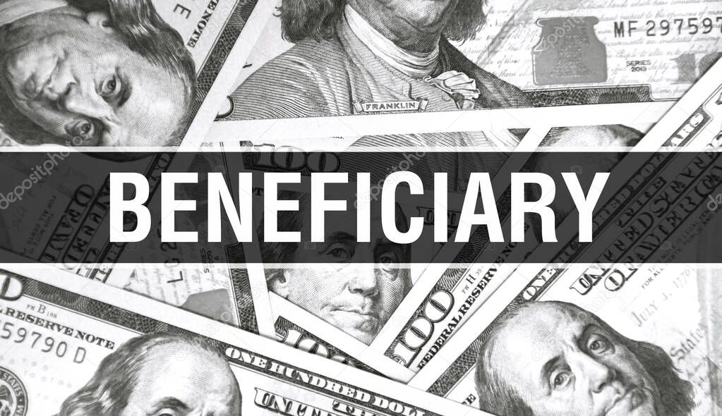 Beneficiary text Concept Closeup. American Dollars Cash Money,3D rendering. Beneficiary at Dollar Banknote. Financial USA money banknote Commercial money investment profit concep