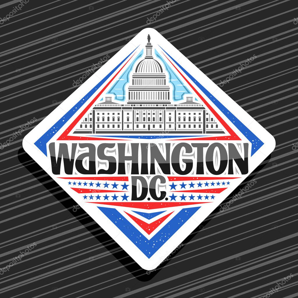 Vector logo for Washington, white rhombus badge with line illustration of Capitol Building on day sky background, art design tourist fridge magnet with unique lettering for black words Washington D.C.
