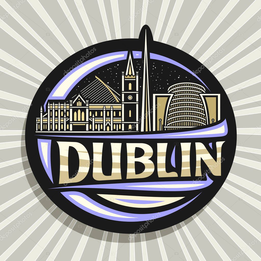 Vector logo for Dublin, dark decorative badge with outline illustration of european dublin city scape on dusk sky background, art design tourist fridge magnet with unique lettering for word dublin.