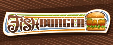 Balık Burger için vektör pankartı, üzerinde ızgara biftek ve sebzeli hamburger illüstrasyonu olan yatay tabela, balık burgeri için eşsiz fırça harfleri olan dekoratif kupon..