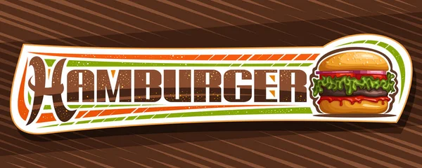 Vektorbanner Für Hamburger Dekorative Hinweistafel Mit Abbildung Von Burger Mit — Stockvektor