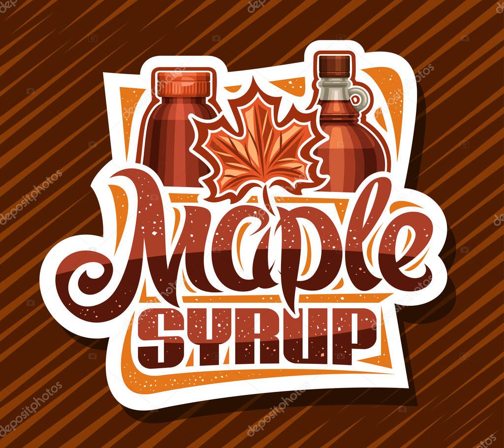 Vector logo for Maple Syrup, decorative cut paper sign board with illustration of maple leaf, glass and plastic bottles, poster with unique brush lettering for words maple syrup on brown background.