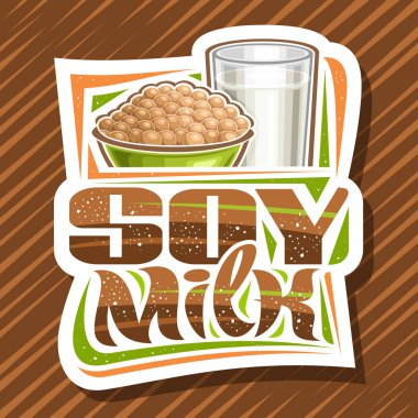 Soya Sütü için vektör logosu, yeşil tabakta bir yığın soya fasulyesi ve tam bardak süt ile dekoratif kağıt kesimi tabelası, soya sütü için eşsiz fırça harfleriyle kare kahverengi poster.
