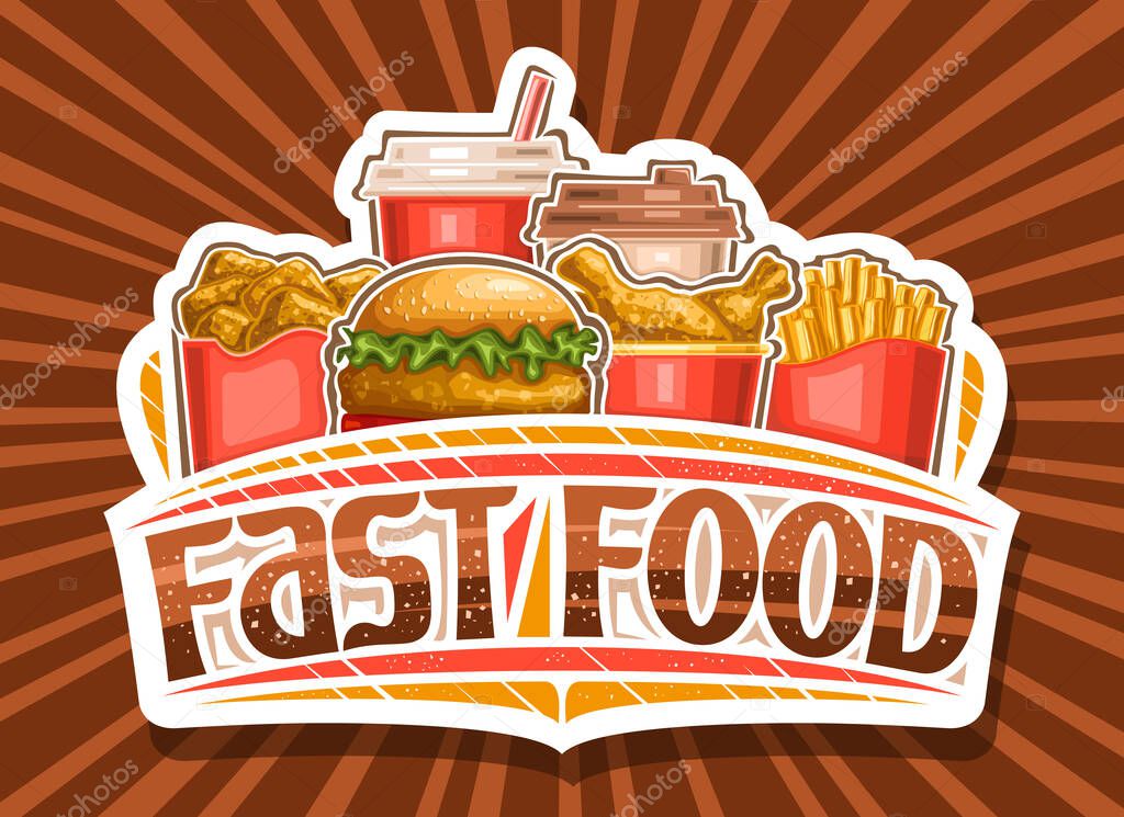 Vector logo for Fast Food, cut paper sign board for american cafe with illustration of roasted chicken pieces in red cardboard bucket, chicken burger with lettuce, fizzy beverage and words fast food.