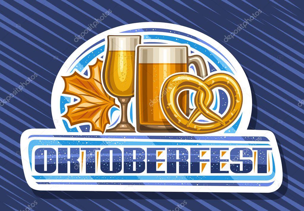 Vector logo for Oktoberfest, white decorative sign board with full cartoon snifter with light beer, illustration of beer mug and salted german pretzel, unique brush lettering for blue word oktoberfest