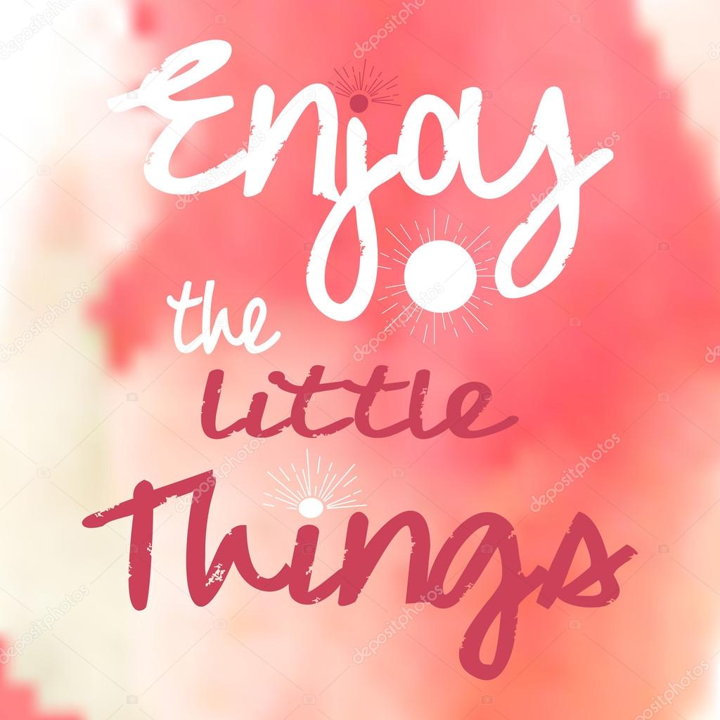 Enjoy  little things poster