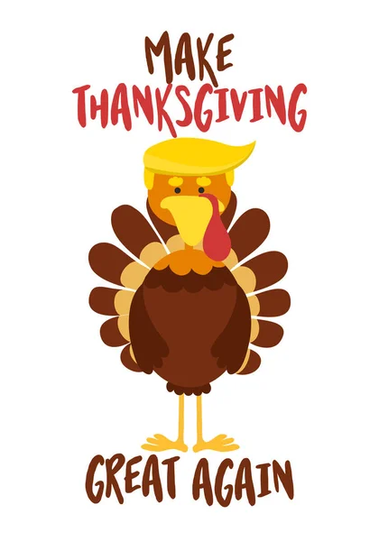 Make Thanksgiving Great Again Thanksgiving Day Poster Cute Turkey Trump — Stock Vector