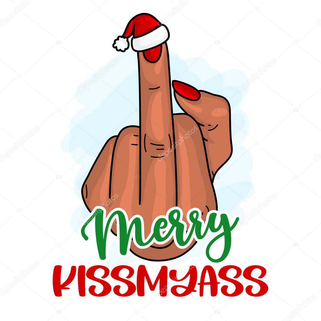 Merry Kiss My Ass (Christmas Pun) Beautiful girl hand with red nail polish. Middle finger illustartion Hand gesture, handwritten lettering. Inspiration quote for antisocial rudeness people hate Xmas.