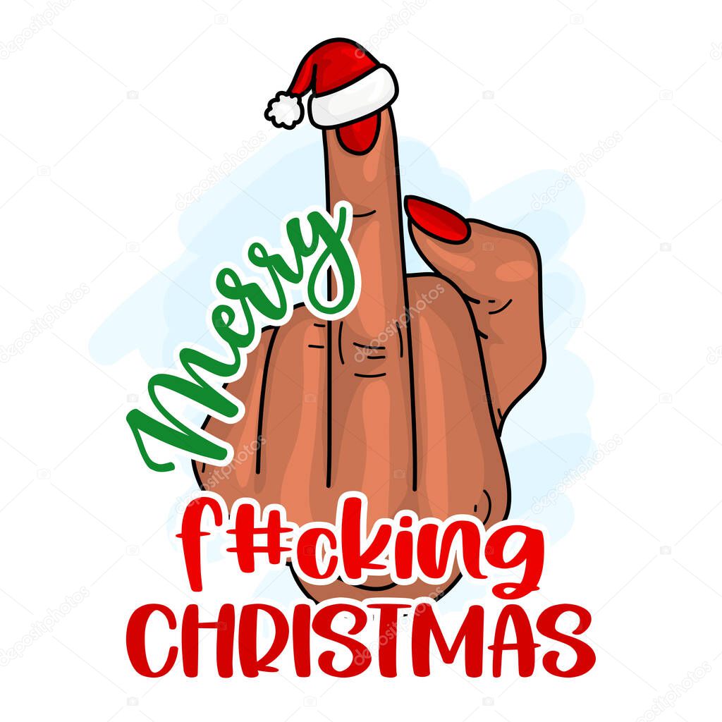 Merry Fucking Christmas - Beautiful girl hand with red nail polish. Middle finger illustartion Hand gesture, handwritten lettering. Inspiration quote for antisocial rudeness people hate Xmas.