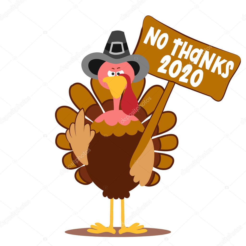 No thanks 2020 - Thanksgiving Day poster with cute turkey showing middle finger. Autumn color poster. Awareness lettering phrase. Coronavirus (2019-nCoV) Concept of self isolation times. Stop Covid-19