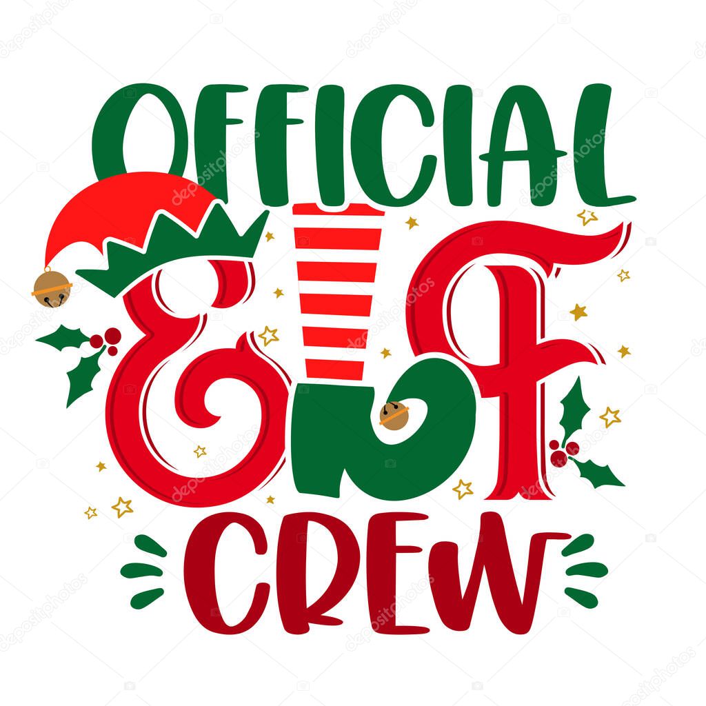 Official elf Crew - phrase for Christmas baby / kid clothes or ugly sweaters. Hand drawn lettering for Xmas greetings cards, invitations. Good for t-shirt, mug, gift, printing press. Santa's Helper.