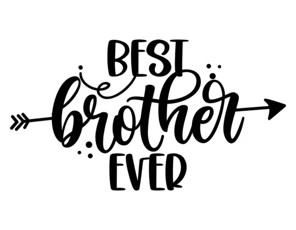 Best Brother Ever Σκανδιναβικό Στυλ Εικονογράφηση Κείμενο Για Οικογενειακά Ρούχα — Διανυσματικό Αρχείο