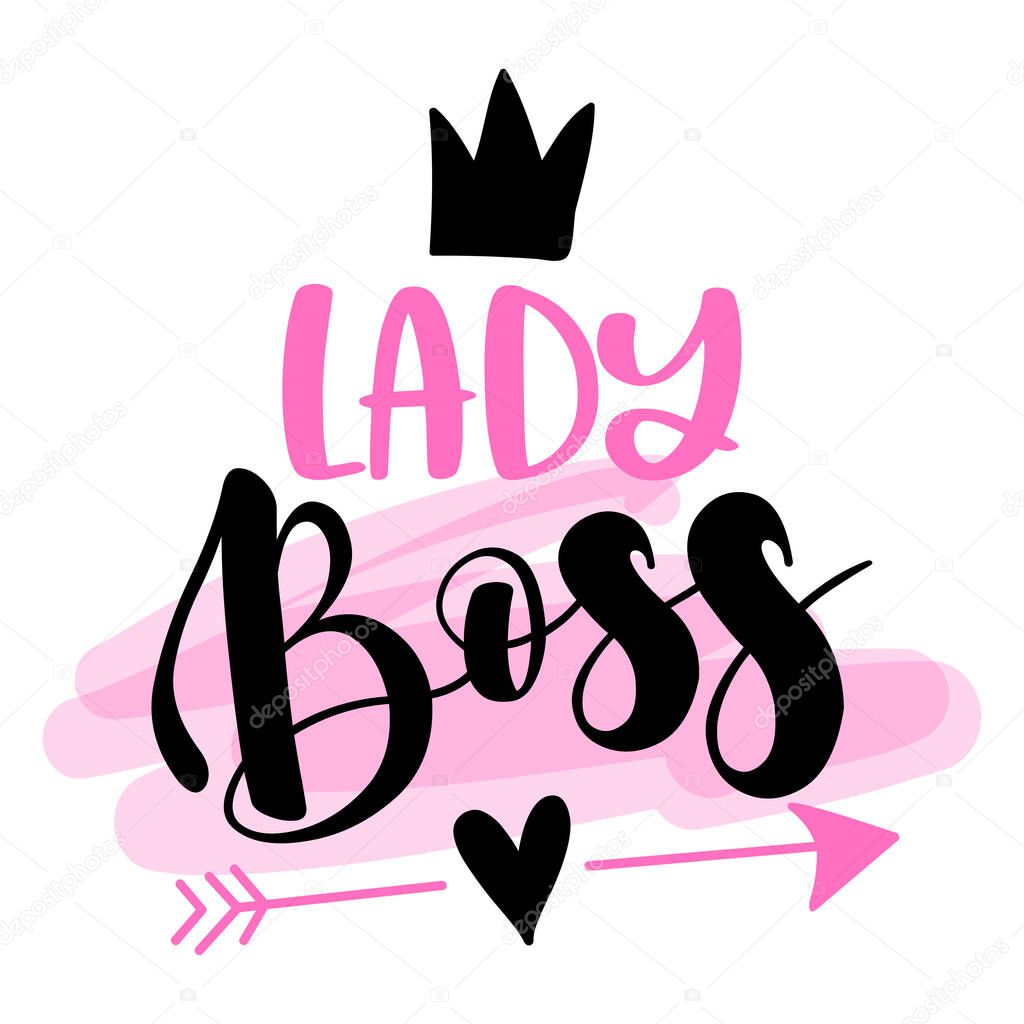 Lady boss - Feminism slogan with hand drawn lettering. Print for poster, card. Stylish girl text with motivational symbols. Vector illustration. 