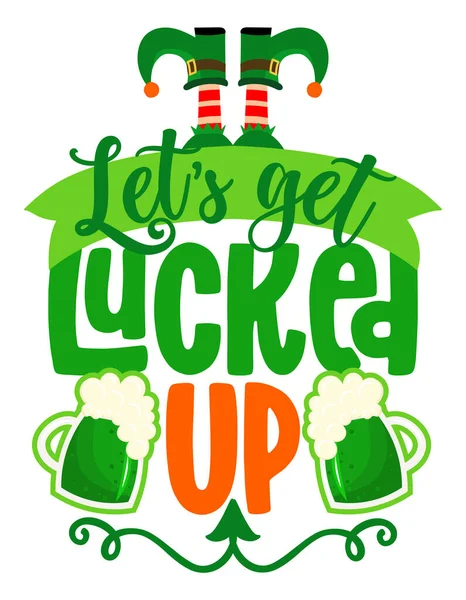 Let Get Lucked Funny Patrik Day Inspirational Lettering Design Posters — Stock Vector