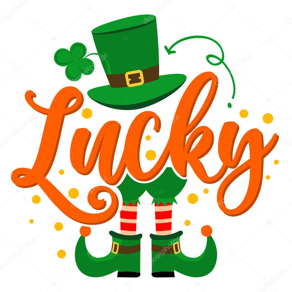 Lucky - funny St Patrik's Day inspirational lettering design for posters, flyers, t-shirts, cards, invitations, stickers, banners, gifts. Irish leprechaun shenanigans lucky charm clover funny quote.
