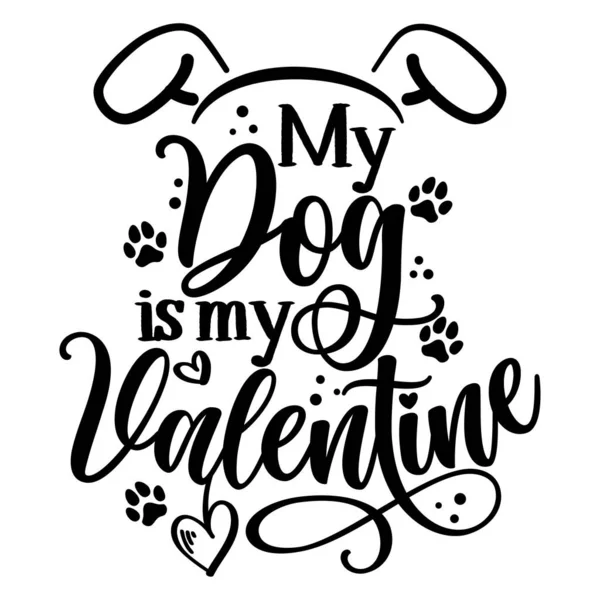 Mein Hund Ist Mein Valentinstag Entzückende Kalligrafie Phrase Zum Valentinstag — Stockvektor