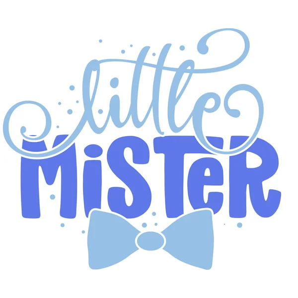 Little Mister Text Style Illustration Text Clothes Inspirational Quote Baby — Stock Vector