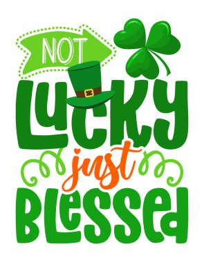 Lucky Just Blessed değil, ilham verici Aziz Patrick Günü, el yazısıyla yazılmış güzel bir alıntı. El çizimi sonbahar, güz tabiri. Dini kutsama tişörtü. İsa 'nın sözü.