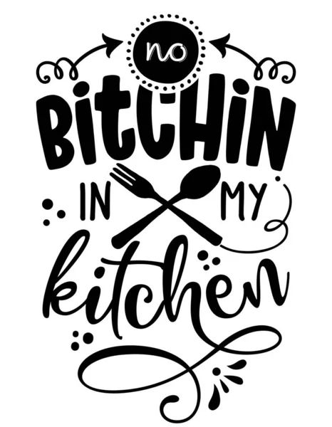 Bitching Kitchen Sassy Calligraphy Phrase Kitchen Towels Hand Drawn Lettering — Stock Vector