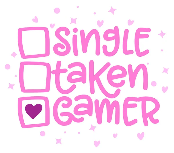 Single Taken Gamer Status Związku Mediów Społecznościowych Śmieszne Powiedzenie Sercem — Wektor stockowy