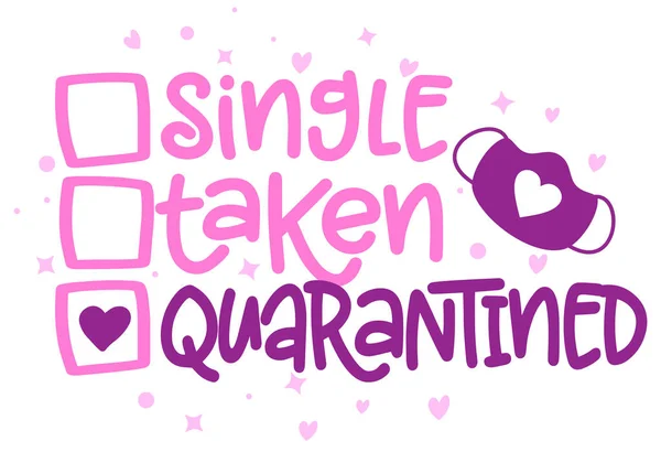 Single Taken Quarantine Relationship Status Social Distancing Poster Text Self — 스톡 벡터